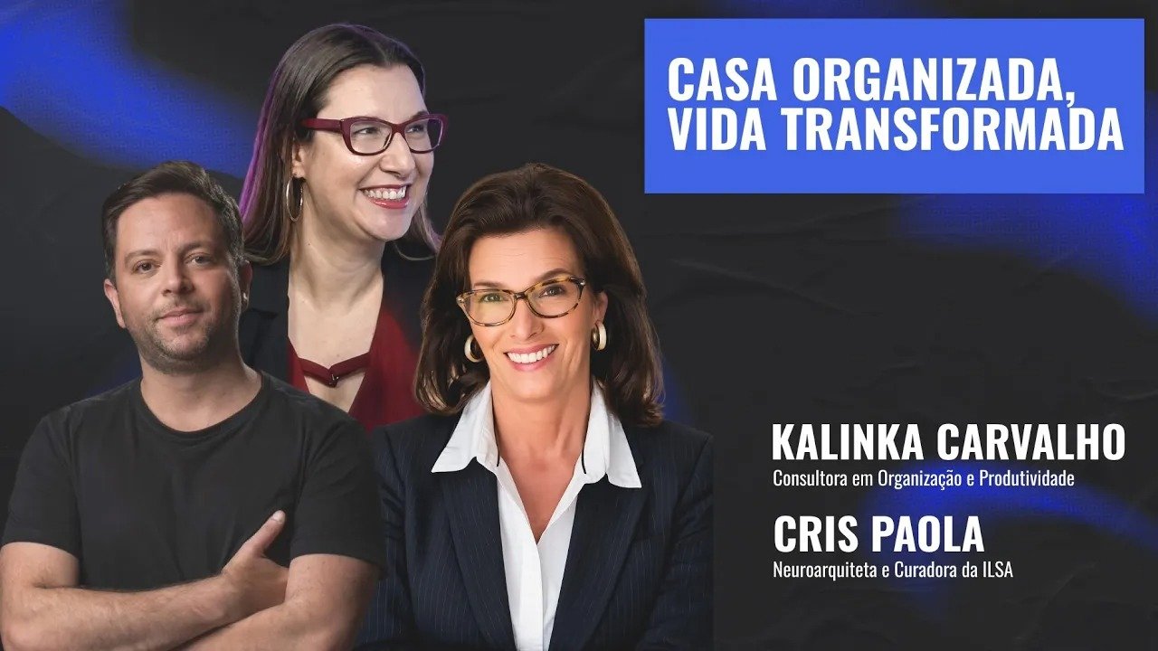 Casa Organizada, Vida Transformada – Com Kalinka Carvalho